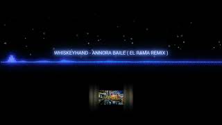 Download lagu WHISKEYHAND - ANNORA BAILE ( EL RAMA REMIX )