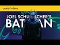 Learning to Appreciate Joel Schumacher's Batman