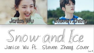 Snow and Ice - Skate Into Love Ost. [Janice Wu \u0026 Steven Zhang Cover] (Chinese|Pinyin|English lyrics)