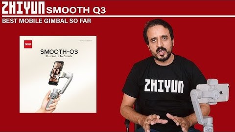 Best Gimbal For Smartphone In 2021 ? | Zhiyun Smooth Q-3 : Review & Test