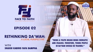 Face to Faith || Episode 02 with Sheikh Kabiro Fafa Dampha