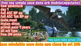 ark mobile mod save data req by voidlord | weekend edition | day 1 full ASC bP+ Tek and taste meat.