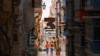 Conoce las 3 ciudades de Europa con vuelos baratos desde Madrid 🇪🇺✈️🇪🇸