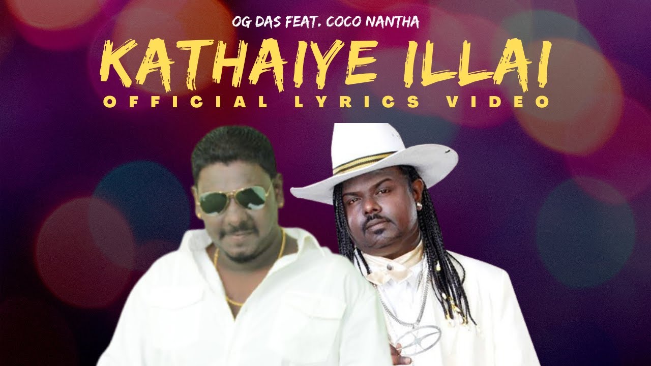 Kathaiye Illai   OG Das Feat Coco Nantha  Official Lyrics Video