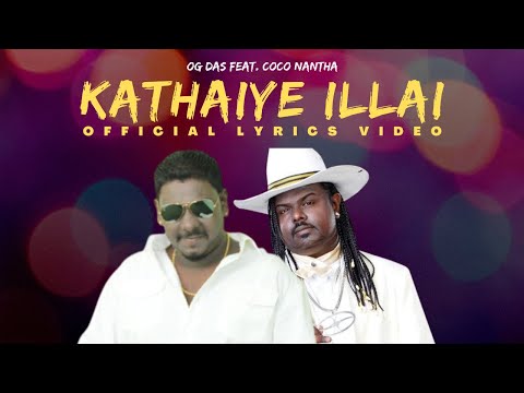 Kathaiye Illai - OG Das Feat. Coco Nantha | Official Lyrics Video
