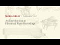 Capture de la vidéo Mark Ainley | An Introduction To Historical Piano Recordings | Piano Talk