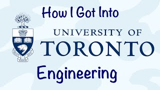 How I Got Into University Of Toronto Engineering