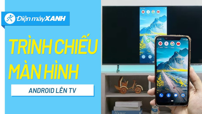 Cách CHIẾU MÀN HÌNH điện thoại Android lên TV MỚI NHẤT • Điện máy ...