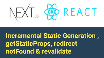 Incremental Static Regeneration (ISR) | getStaticProps, revalidate & redirect | #10 | Next js Hindi