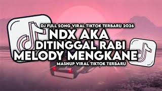 Download lagu DJ DITINGGAL RABI - NDX AKA SLOW FULL SONG VIRAL TIKTOK