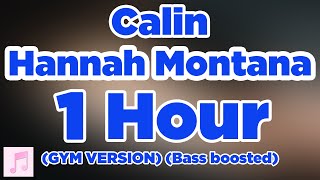Calin - Hannah Montana (GYM VERSION) (Bass boosted) 1 Hour
