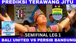 Bali United vs Persib Bandung - semifinal Leg 1 diprediksi terawang jitu