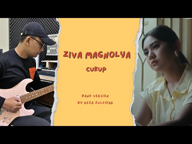ZIVA MAGNOLYA - Cukup || Band Version by Reza Zulfikar class=