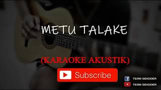 Metu Talake karaoke Akustik  Team Sekoder