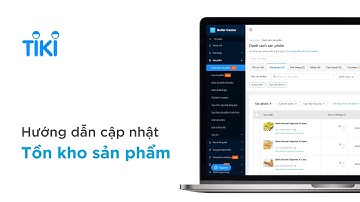 Hướng dẫn cập nhật Tồn kho sản phẩm | Tiki