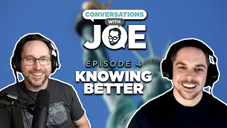 The American Reckoning With Knowing Better | Conversations With Joe Ep 4
