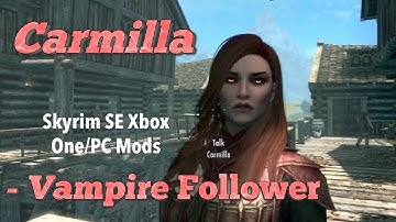 Carmilla - Vampire Follower Skyrim SE Xbox One/PC Mods