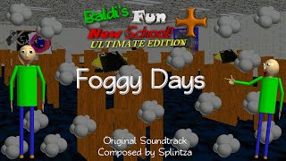 Video thumbnail of "Foggy Days - Baldi's Fun New School Plus Ultimate Edition OST"