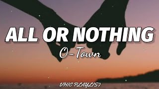 O-Town - All Or Nothing (Lyrics)🎶