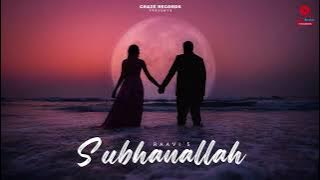 Subhanallah : Raavi Sharma (Full Song) | Latest Punjabi Songs 2022 | Craze Records