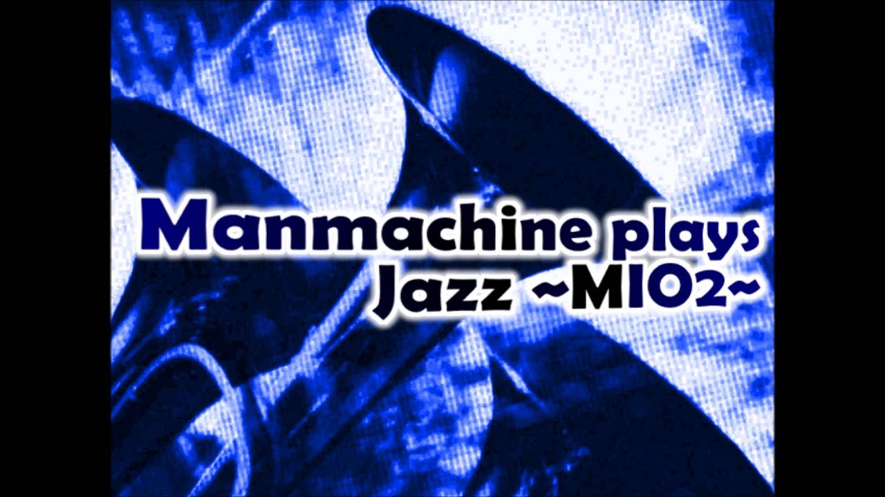 Manmachine Plays Jazz Manmachine Clicks And Cuts Up The Jazz Electro Mikio Endo Remixed By Socer Youtube