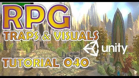 How To Make An RPG For FREE - Unity Tutorial #040 - TRAPS & VISUALS