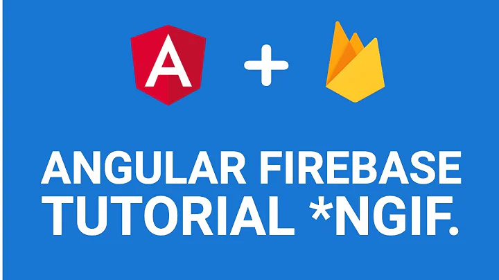 Angular Firebase Tutorial. Conditional Rendering using *ngIf #4