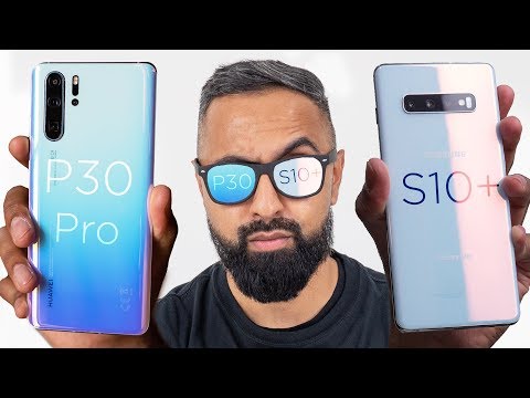 Huawei P30 Pro vs Samsung Galaxy S10 Plus