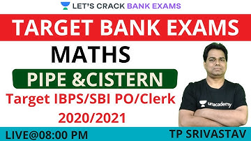 Pipe & Cistern | Maths | Target IBPS/RRB/SBI PO/Clerk 2020/2021 | TP Srivastav