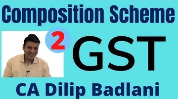 GST: Composition Scheme : Lecture 2: Sec 10: Goods & Services Tax