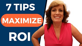 7 Tips To Maximize ROI From Your Real Estate Investment [Learn How To Make It More Profitable]