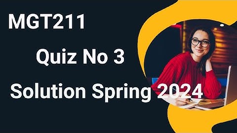 MGT211 Quiz No 3 Solution Spring 2024 | mgt211 quiz 3 solution 2024 | mgt211 quiz 3 2024