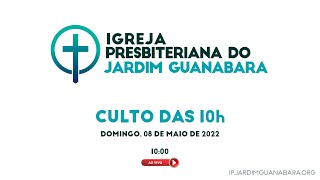 Culto das 10h ao Vivo - 08/05/2022