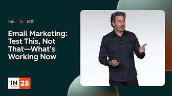 NEW: Email Marketing: Test This, Not That-What’s Working Now | INBOUND 2025