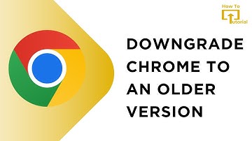 How to Downgrade Chrome to an Older version on Windows