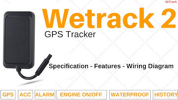 Wetrack 2 GPS Tracker | Specifications | Functions | Wiring Diagram | How to Use | SeTrack GPS
