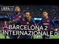 BARCELONA 2-0 INTERNAZIONALE #UCL HIGHLIGHTS