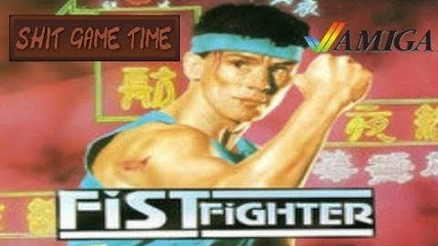 SHIT GAME TIME: FIST FIGHTER (AMIGA - Contains Swearing!)