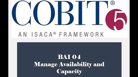 COBIT Processes - BAI04 - Manage Capacity 1