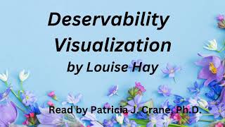 Deservability Visualization written by Louise Hay