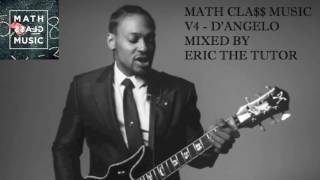Best of D&#39;angelo Playlist (Greatest Hits Neo Soul 2016 Mix by Eric The Tutor) MathCla$$ Music V4