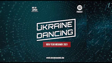 УКРАЇНСЬКІ ПІСНІ ◎ Ukraine Dancing Megamix - Podcast #162 (Mix by Lipich) [Kiss FM 01.01.2021]