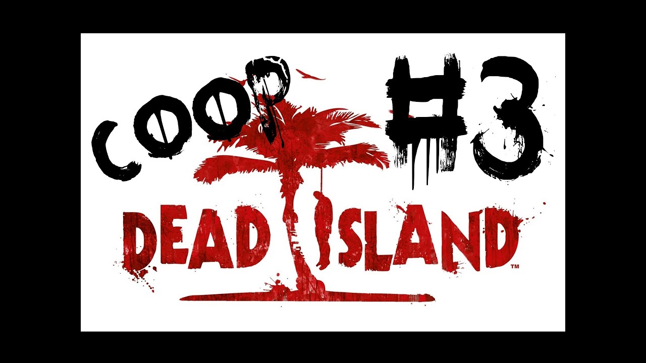 games people play Dead Island Coop w/ Horns - Let's Play Walkthrough - Part 3 - We Got a Badass!