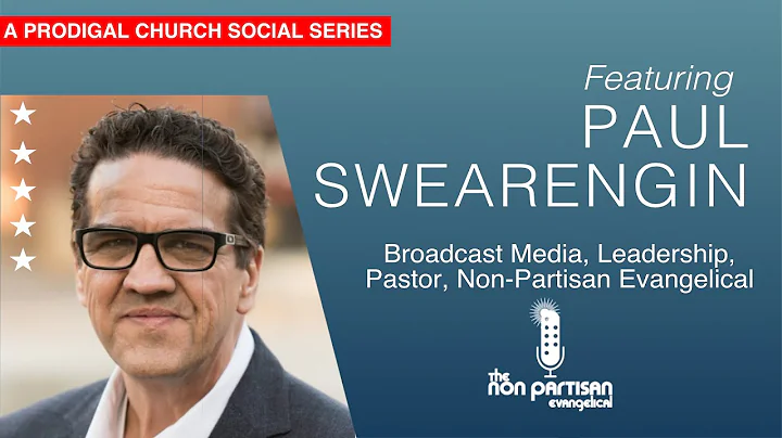 A Non-Partisan Evangelical - Paul Swearengin
