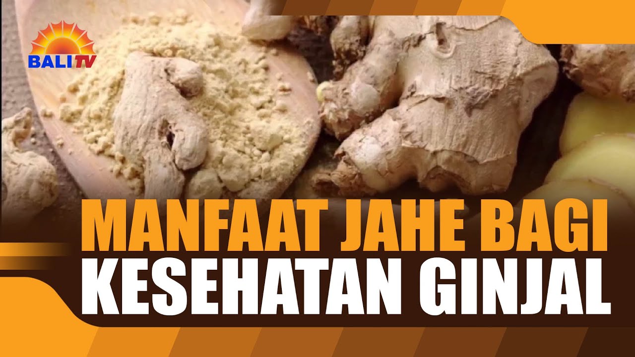 MANFAAT JAHE BAGI KESEHATAN GINJAL