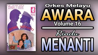 O.M. AWARA VOLUME 16 - RINDU MENANTI (FULL ALBUM)
