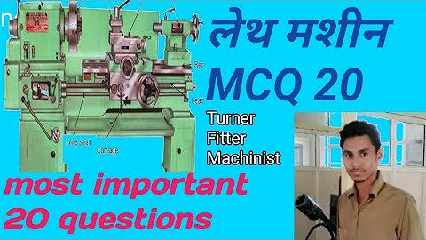 Lathe machine (multi-choice) questions answer Hindi 20 MCQ part 1