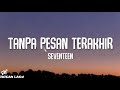 Seventeen Tanpa Pesan Terakhir Lirik Lagu