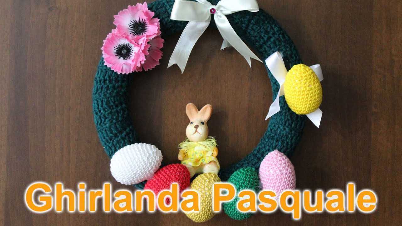 Ghirlanda Pasquale - Tutorial Uncinetto - YouTube