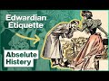 How To Follow Edwardian Etiquette | Time Crashers | Absolute History